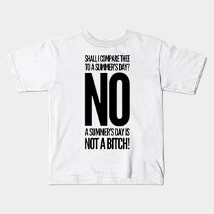 Nick Miller A summers day is not a bitch Kids T-Shirt